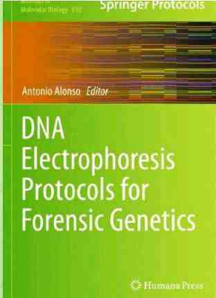 کتاب پروتکل های الکتروفورز DNA برای پزشکی قانونی DNA Electrophoresis Protocols for Forensic Genetics